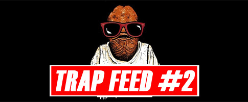 Trap Feed #2